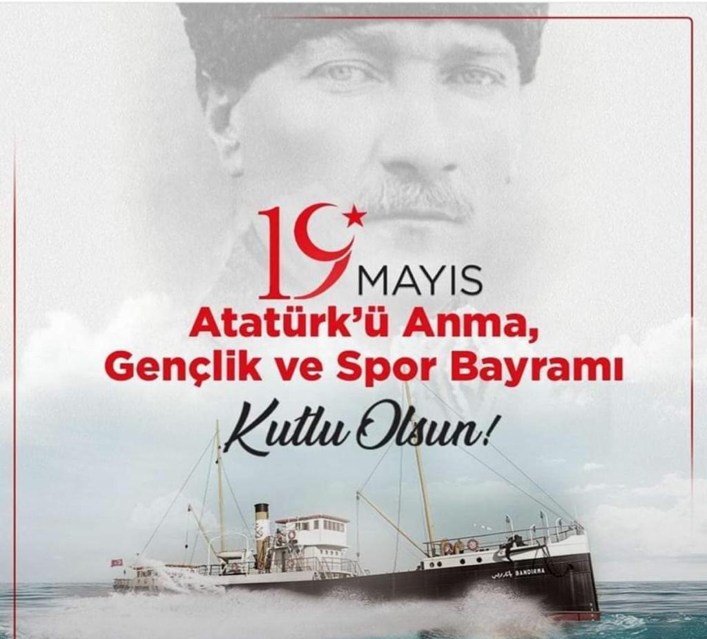19 Mayıs Atatürk'ü Anma Gençlik ve Spor Bayramı'mız Kutlu Olsun